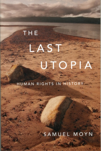 The Last Utopia: Human Rights In History
