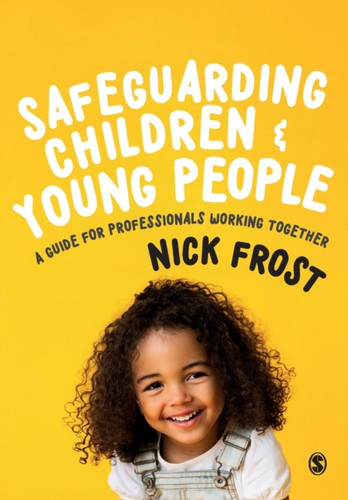 Safeguarding Children And Young People: A Guide For Professionals Working Together