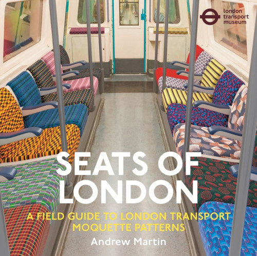 Seats Of London: A Field Guide To London Transport Moquette Patterns