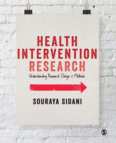 Health Intervention Research: Understanding Research Design And Methods