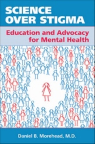Science Over Stigma: Education and Advocacy for Mental Health