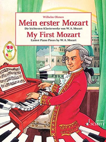 My First Mozart: Easiest Piano Works by W.A. Mozart. piano.