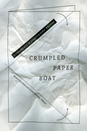 Crumpled Paper Boat: Experiments in Ethnographic Writing