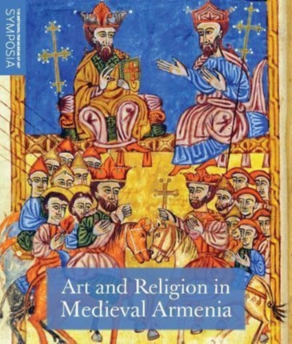 Art And Religion In Medieval Armenia