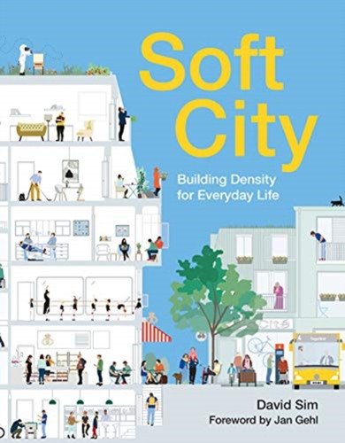 Soft City: Building Density For Everyday Life