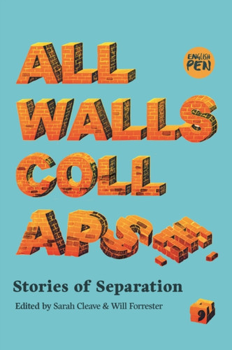 All Walls Collapse: Stories Of Separation