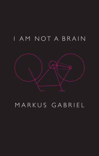 I Am Not A Brain: Philosophy Of Mind For The 21St Century - 9781509514755