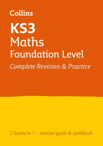 Ks3 Maths Foundation Level All-In-One Complete Revision And Practice: Ideal For Years 7, 8 And 9