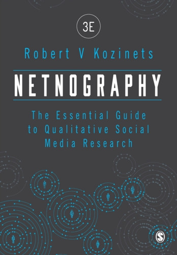 Netnography: The Essential Guide to Qualitative Social Media Research