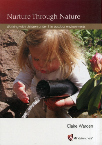 Nurture Through Nature: Working With Children Under 3 In Outdoor Environments