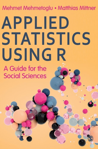 Applied Statistics Using R: A Guide for the Social Sciences