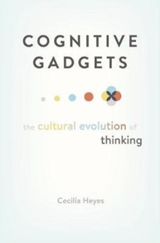 Cognitive Gadgets: The Cultural Evolution Of Thinking