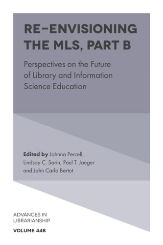 Re-Envisioning The Mls: Perspectives On The Future Of Library And Information Science Education