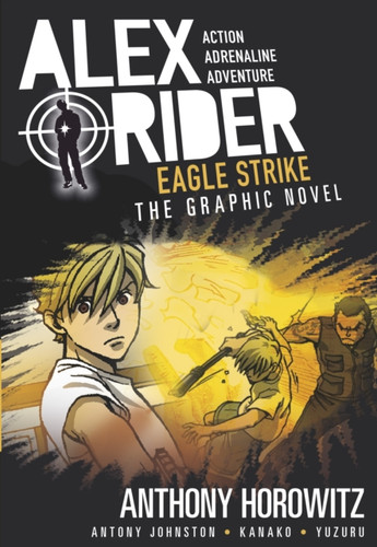 Eagle Strike Graphic Novel: A thrilling full-colour adaptation of the fourth book in the action-packed spy adventure series that has sold over 21 million copies worldwide