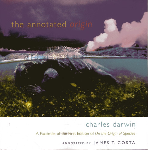 The Annotated Origin: A Facsimile of the First Edition of On the Origin of Species