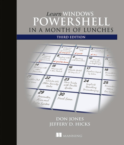 Learn Windows Powershell In A Month Of Lunches, Third Edition