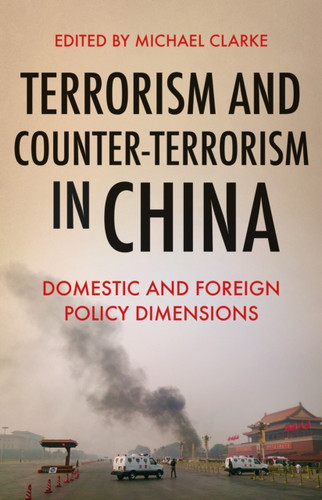 Terrorism And Counter-Terrorism In China: Domestic And Foreign Policy Dimensions
