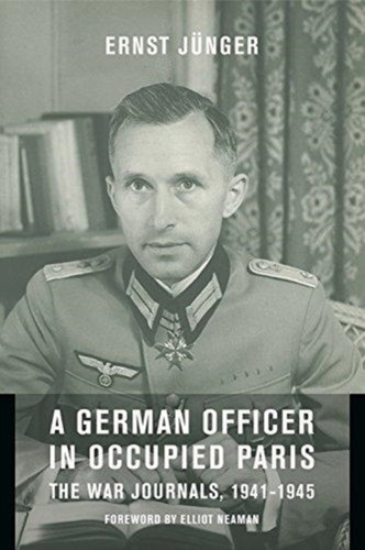 A German Officer In Occupied Paris: The War Journals, 1941-1945 - 9780231127400