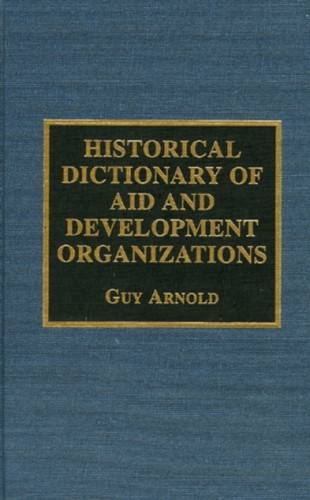 Historical Dictionary Of Aid And Development Organizations