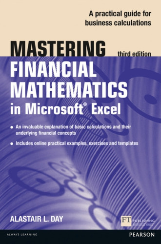 Mastering Financial Mathematics In Microsoft Excel: A Practical Guide To Business Calculations