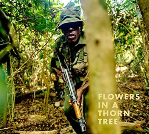 Steven Thackston: Flowers In A Thorn Tree: On The Road With The Warriors For Peace And Wildlife