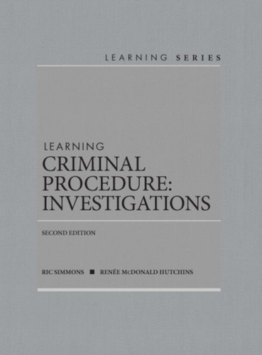 Learning Criminal Procedure: Investigations - Casebookplus