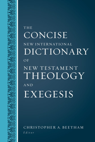 The Concise New International Dictionary Of New Testament Theology And Exegesis