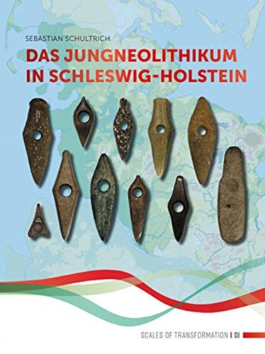 Das Jungneolithikum In Schleswig-Holstein - 9789088907432