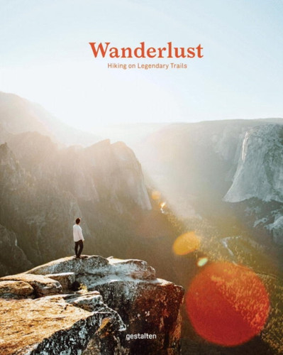 Wanderlust: Hiking On Legendary Trails