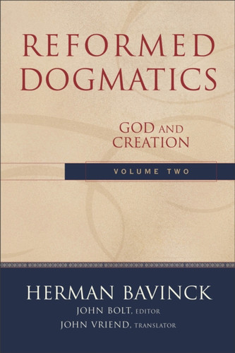 Reformed Dogmatics – God and Creation