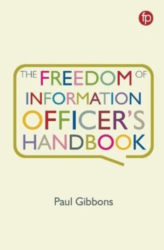 The Freedom Of Information Officer'S Handbook