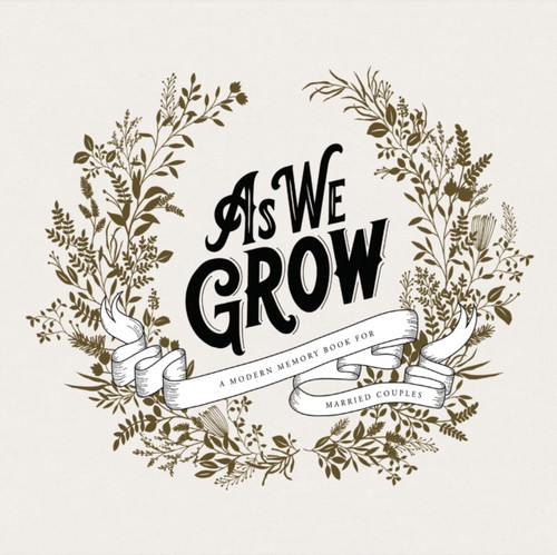 As We Grow: A Modern Memory Book For Married Couples