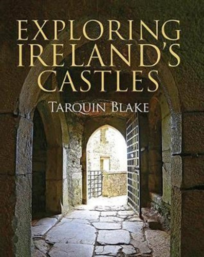 Exploring Ireland'S Castles