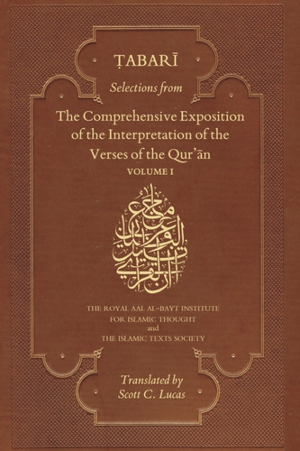 Selections From The Comprehensive Exposition Of The Interpretation Of The Verses Of The Qur'An - 9781911141259