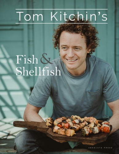 Tom Kitchin'S Fish And Shellfish Tom Kitchin'S Fish And Shellfish