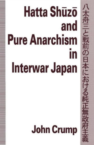 Hatta Shuzo And Pure Anarchism In Interwar Japan