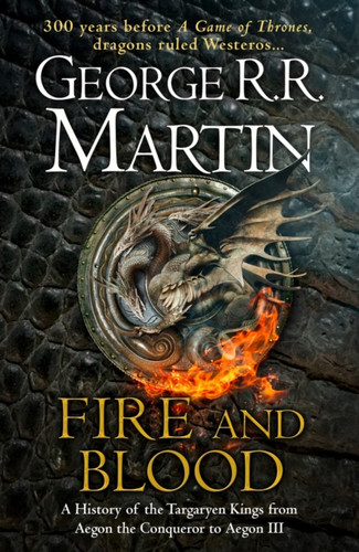 Fire And Blood: The Inspiration For Hbo'S House Of The Dragon - 9780008307738