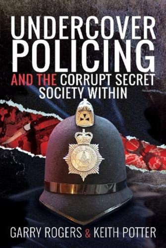 Undercover Policing And The Corrupt Secret Society Within