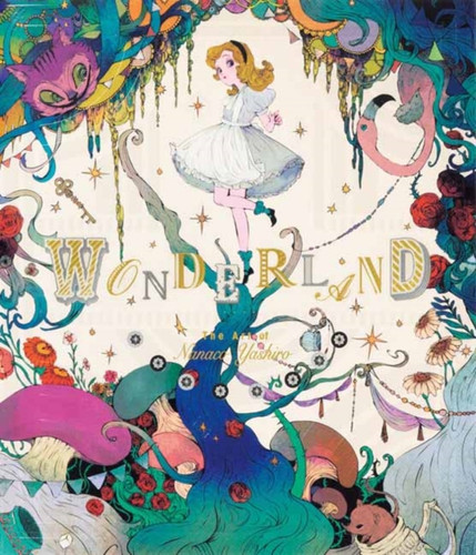 Wonderland: The Art Of Nanaco Yashiro