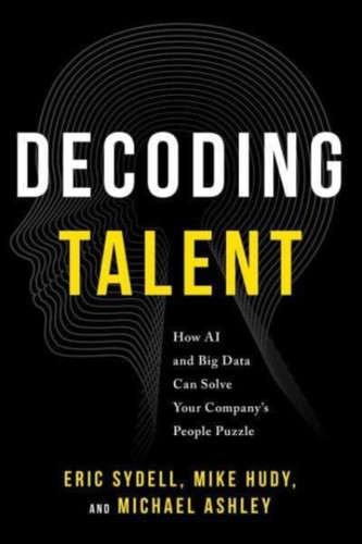 Decoding Talent: How AI and Big Data Can Solve Your Company's People Puzzle