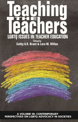 Teaching The Teachers: Lgbtq Issues In Teacher Education - 9781641138314