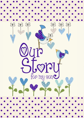 Our Story, For My Son