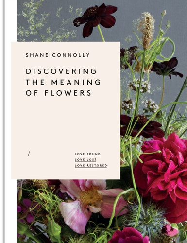 Discovering The Meaning Of Flowers: Love Found Love Lost Love Restored