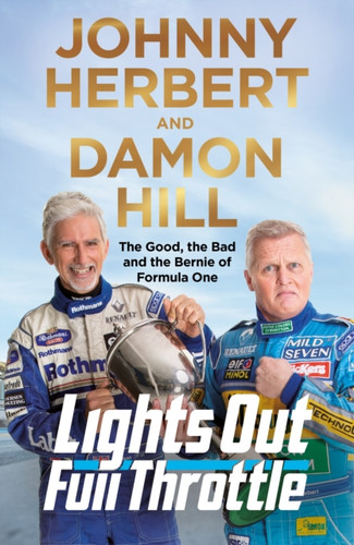 Lights Out, Full Throttle: The Good The Bad And The Bernie Of Formula One - 9781529039993 Lights Out, Full Throttle: The Good The Bad And The Bernie Of Formula One - 9781529039993