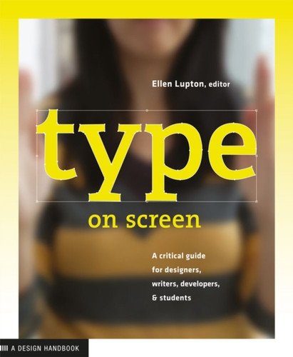 Type On Screen: New Typographic Systems