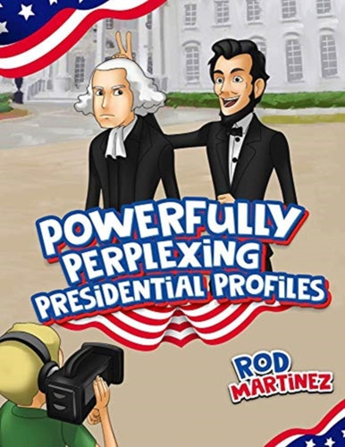 Powerfully Perplexing Presidential Profiles - 9781592110599