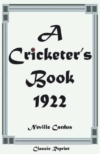 Classic Reprint: A Cricketer'S Book 1922