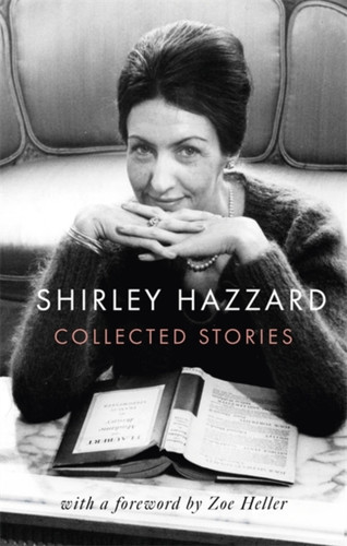 The Collected Stories Of Shirley Hazzard - 9780349012957