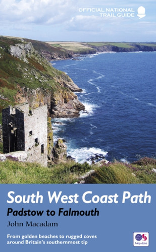 South West Coast Path: Padstow to Falmouth: From golden beaches to rugged coves around Britain's southernmost tip