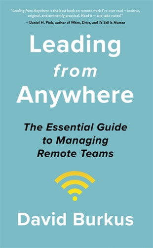 Leading From Anywhere: Unlock The Power And Performance Of Remote Teams - 9781529368581